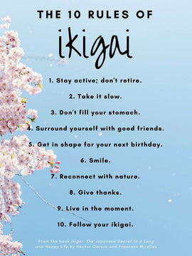 Ikigai 生き甲斐  - 10 Rules For A Long An Happy Life - Japanese Concept