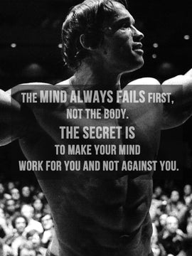 Make Your Mind Work For You Not Against You - Arnold Schwarzenegger Inspirational Quote - Sports