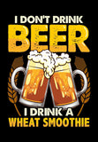 Beer Is Wheat Smoothie - Funny Beer Quote - Home Bar Pub Art Poster Gift