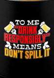Beer - Drink Responsibly - Funny Beer Quote - Home Bar Pub Art Poster